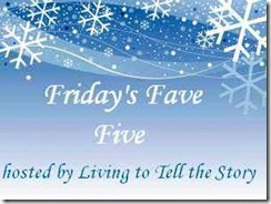 Friday's Fave Five @ Living to Tell the Story-1