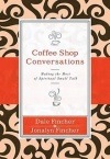 Coffee Shop Conversations by Dale and Jonalyn Fincher