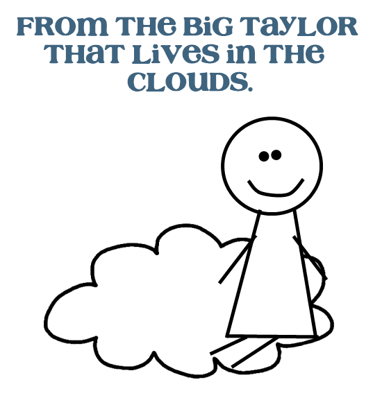 [big taylor lives in the clouds[4].png]