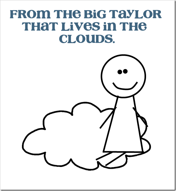 big taylor lives in the clouds