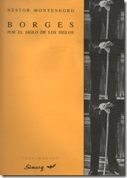 Borges por el siglo de los siglos, de Néstor Montenegro