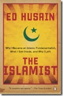 The Islamist: Why I Became an Islamic Fundamentalist, What I Saw Inside, and Why I Left  by Ed Husain