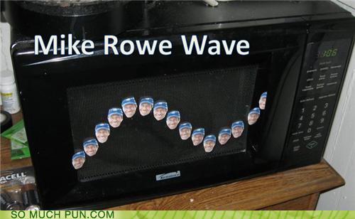 a funny pun of a microwave with Mike Rowe wave