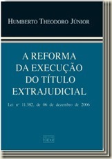 Livro. A Reforma da Execução do Título Extrajudicial. Humberto Theodoro Júnior.