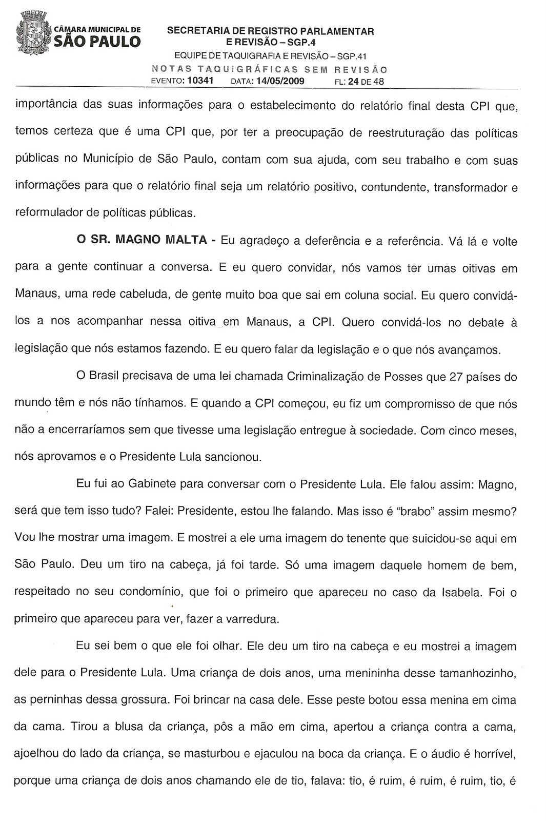 CASO ISABELA NARDONI E SE ELES FOREM INOCENTES??? SEN. MAGNO MALTA