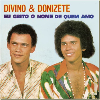Divino e Donizete (1977) Eu Grito o Nome de Quem Amo