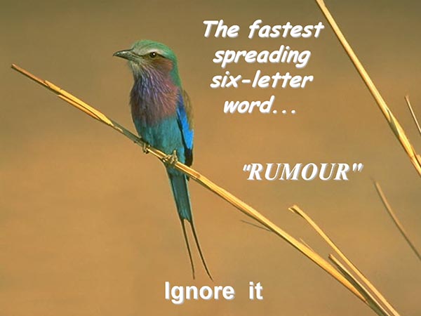 The fastest spreading six-letter word - Rumour - Ignore it