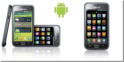 Android OS based Samsung's Smart Phone Galaxy S