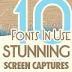 Fonts In Use: 10 Stunning Screen Captures