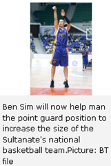 Ben Sim will now help man the point guard position to increase the size of the Sultanate's national basketball team.Picture: BT file 