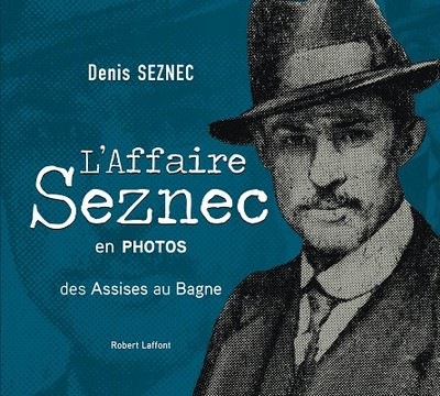 Couverture du livre de Denis Seznec, L'Affaire Seznec en photos, Robert Laffont, avril 2010