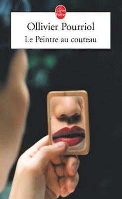 Le Peintre au couteau, un roman d'Ollivier Pourriol, Le Livre de Poche, 2006