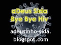 aDeus Sida Bye Bye Hiv Aids