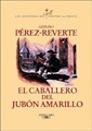 El Caballero del Jubon Amarillo - Arturo PEREZ-REVERTE v20100610