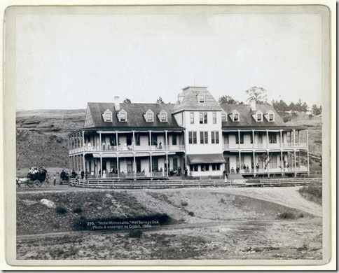 Title: "Hotel Minnekahta," Hot Springs, Dak.
Front view of hotel with men and women posed on the porches and balcony. 1889.
Repository: Library of Congress Prints and Photographs Division Washington, D.C. 20540