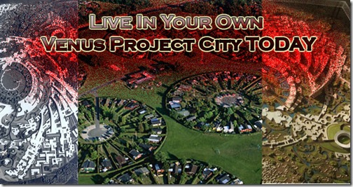 Live In Your Own Venus Project City TODAY  by Factual Solutions 