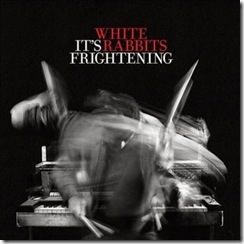It's Frightening by White Rabbits