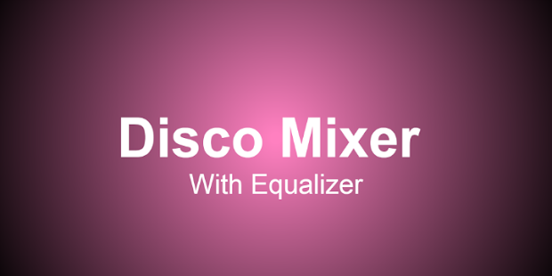 How to download Disco Mixer with Equalizer 1.0 mod apk for pc