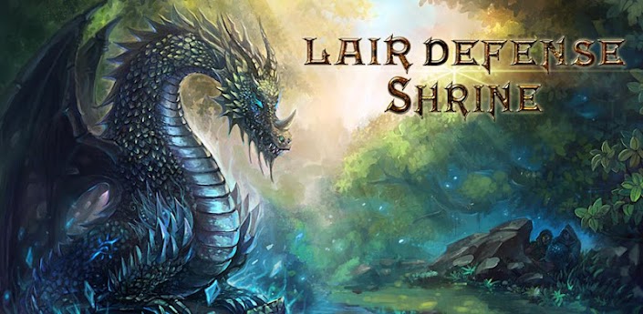 [Android Games] Lair Defense:  Shrine Part 2 - Trận Chiến Của Rồng Thiêng Cực Hay - Hỗ Trợ Mọi Dòng Máy háck full by ken