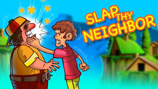 Slap Thy Neighbor