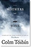 Mothers and Sons: Stories by Colm Tóibín