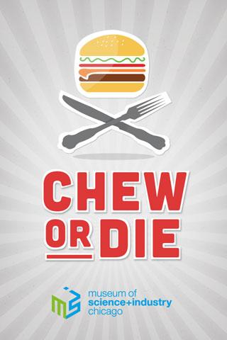 Chew or Die
