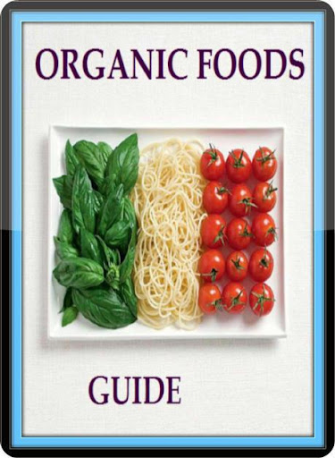 Organic Foods - Guide