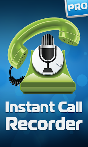 Instant Call Recorder Pro