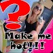 Make Me Hot!