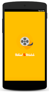 Lastest What To Watch APK