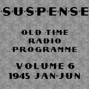 Suspense OTR Vol #6 1945 1.0