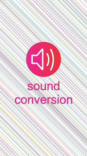 Sound Conversion
