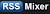 Combine several RSS feeds into one with RSS Mixer