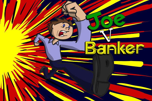 Joe Vs Banker