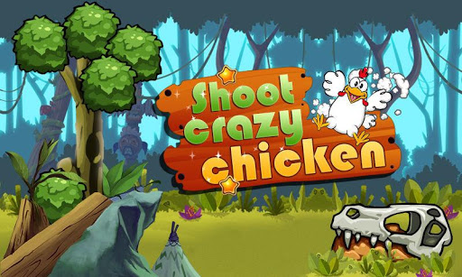 Shoot crazy chicken