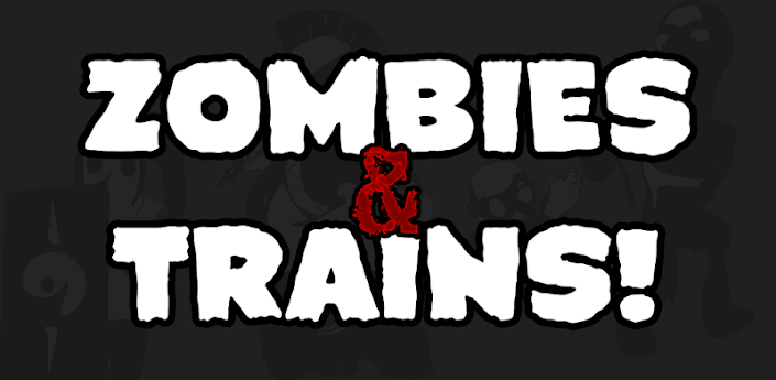 Zombies & Trains!