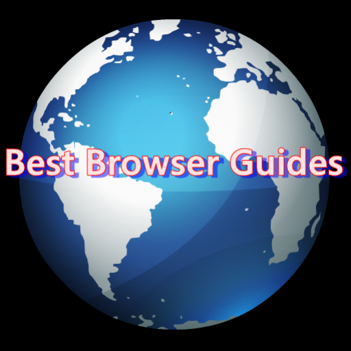 Best Browser Guides