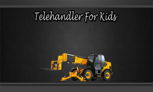 Telehandler for kids