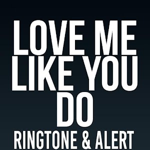 Love Me Like You Do Ringtone