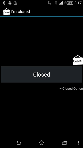 I am closed