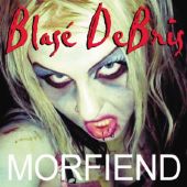 Blase DeBris - Morfiend [2008]