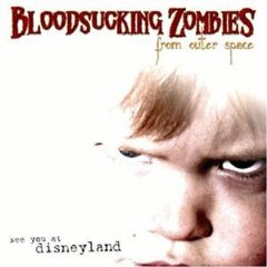 Bloodsucking Zombies From Outer Space - See You At Disneyland [2004]