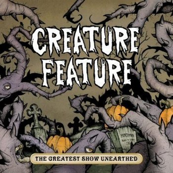 Creature Feature - The Greatest Show Unearthed [2007]