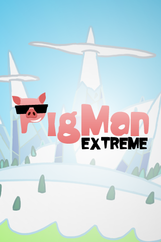 PigMan Extreme