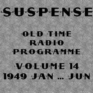 Suspense OTR Vol #14 1949 1.0
