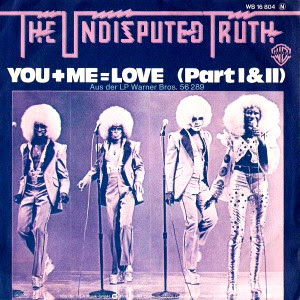 The Undisputed Truth - You + Me = Love Part I / Part II