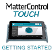 MatterControl Touch - Getting Started