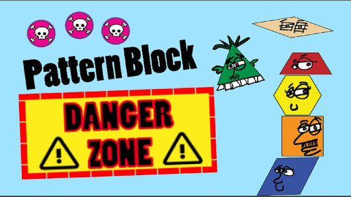 Pattern Block Danger Zone