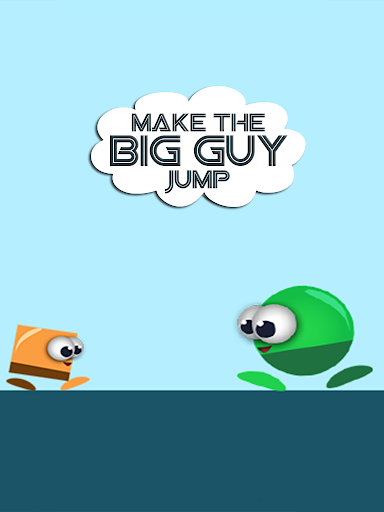 Make The Big Guy Jump