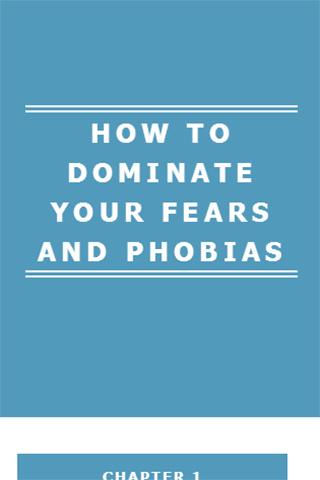 HOW TO DOMINATE YOUR FEARS